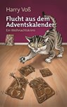 Flucht aus dem Adventskalender - Harry Voß ; Bibellesebund - 9783955684112