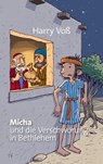 Micha und die Verschwörung in Bethlehem - Harry Voß ; Bibellesebund - 9783955684129