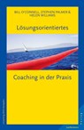 Lösungsorientiertes Coaching in der Praxis - Helen Williams ; Stephen Palmer ; Bill O´Connell - 9783955710101