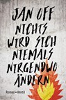 Nichts wird sich niemals nirgendwo ändern - Jan Off - 9783955751364
