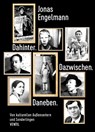 Dahinter. Dazwischen. Daneben. - Jonas Engelmann - 9783955751531