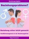 Beziehungsprobleme? – Beziehung retten leicht gemacht – Konfliktmanagement in der Beziehungskrise - Tanja Svensson - 9783955773588