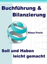 Buchführung & Bilanzierung - Soll und Haben leicht gemacht - Klaus Frerix - 9783955773595