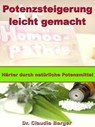 Potenzsteigerung leicht gemacht – Härter durch natürliche Potenzmittel - Dr. Claudia Berger - 9783955773885