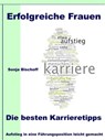 Erfolgreiche Frauen - Die besten Karrieretipps - Sonja Bischoff - 9783955774578