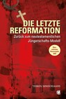 Die letzte Reformation (überarbeitete Neuausgabe 2020) - Torben Søndergaard - 9783955783815