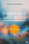 Entdecke deine wahre Identität! - Andreas Straubhaar - 9783955786540
