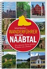Wanderführer südliches Naabtal - Gerhard Besenhard - 9783955870591