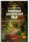 Wanderführer Vorderer Bayerischer Wald - Heiko Gietlhuber - 9783955877873
