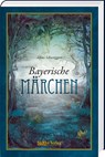 Bayerische Märchen - Alfons Schweiggert - 9783955878023