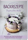 Backrezepte aus'm Bayerischen Wald - Bettina Haller - 9783955878207