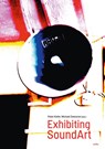 Exhibiting SoundArt - Peter Kiefer ; Michael Zwenzner - 9783955930981