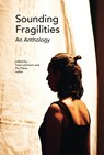 Sounding Fragilities - Irene Lehmann ; Pia Palme - 9783955931292