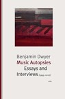 Music Autopsies - Benjamin Dwyer - 9783955931384