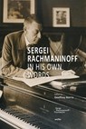Sergei Rachmaninoff in His Own Words - Sergei Rachmaninoff - 9783955932725