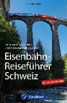 Eisenbahn-Reiseführer Schweiz - GOHL,  Ronald - 9783956130144