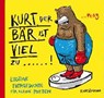 Kurt, der Bär, ist viel zu ... - Peng - 9783956142390