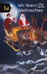 Wir feiern schon wieder Weihnachten - Miriam Elia ;  Ezra Elia - 9783956143984