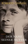 Der Name seiner Mutter - Roberto Camurri - 9783956144325