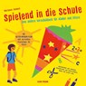 Spielend in die Schule - Marianne Kampel - 9783956144370