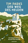 Der Weg des Helden - Tim Parks - 9783956144851