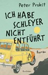 Ich habe Schleyer nicht entführt - Peter Probst - 9783956145612