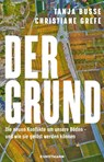 Der Grund - Christiane Grefe ; Tanja Busse - 9783956145858