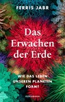 Das Erwachen der Erde - Ferris Jabr - 9783956146275