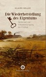 Die Wiederherstellung des Eigentums - Hilaire Belloc - 9783956211515