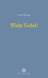 Mehr Gebet! - Franz Spirago - 9783956211621