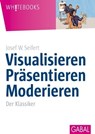 Visualisieren Präsentieren Moderieren - Josef W. Seifert - 9783956232800