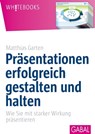 Präsentationen erfolgreich gestalten und halten - Matthias Garten - 9783956233173