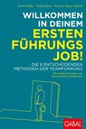 Willkommen in deinem ersten Führungsjob! - Scott Miller ; Todd Davis ; Victoria Roos Olsson - 9783956239823