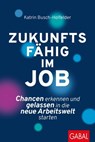 Zukunftsfähig im Job - Katrin Busch-Holfelder - 9783956239847