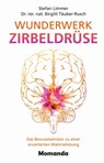 Wunderwerk Zirbeldrüse - Stefan Limmer ; Birgitt Täuber-Rusch - 9783956280214