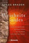 Die Weisheitscodes - Gregg Braden - 9783956280467