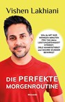 Die perfekte Morgenroutine - Vishen Lakhiani - 9783956280672