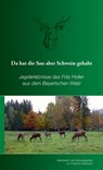 Da hat die Sau aber Schwein gehabt - Friedrich Hainbuch ; Fritz Holler - 9783956312632