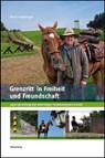 Grenzritt in Freiheit und Freundschaft - Martin Stellberger - 9783956321221