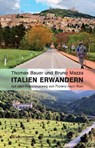 Italien erwandern - Thomas Bauer ; Bruno Mazza - 9783956324093