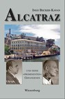 ALCATRAZ UND SEINE »PROMINENTEN« GEFANGENEN - Ingo Becker-Kavan - 9783956329838