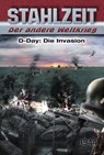 Stahlzeit, Band 3: "D-Day: Die Invasion" - Tom Zola - 9783956340253