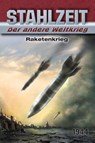 Stahlzeit, Band 6: "Raketenkrieg" - Tom Zola - 9783956340482