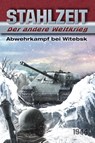 Stahlzeit, Band 7: Abwehrkampf bei Witebsk - Tom Zola - 9783956340710