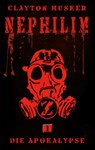 Nephilim, Band 1: Die Apokalypse - Clayton Husker - 9783956341007
