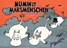 Mumin und die Marsmenschen - Tove Jansson - 9783956401404