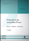 Erbrecht in der notariellen Praxis inklusive Musterdownload - André Elsing - 9783956461774