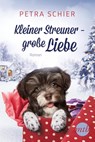 Kleiner Streuner - große Liebe - Petra Schier - 9783956497513