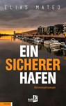 Ein sicherer Hafen - Elias Mateo - 9783956513619