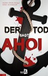 Der Tod sagt Ahoi - Nina Schindler ; Alexa Stein - 9783956513909